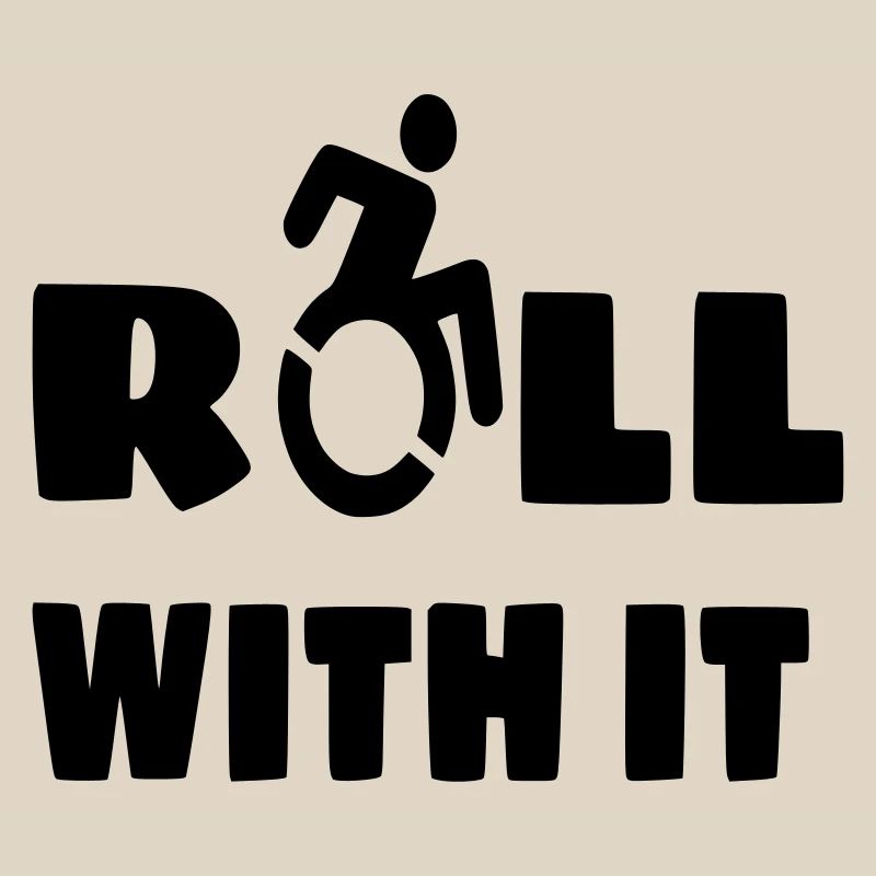 I roll with my wheelchair, roller, disabled #