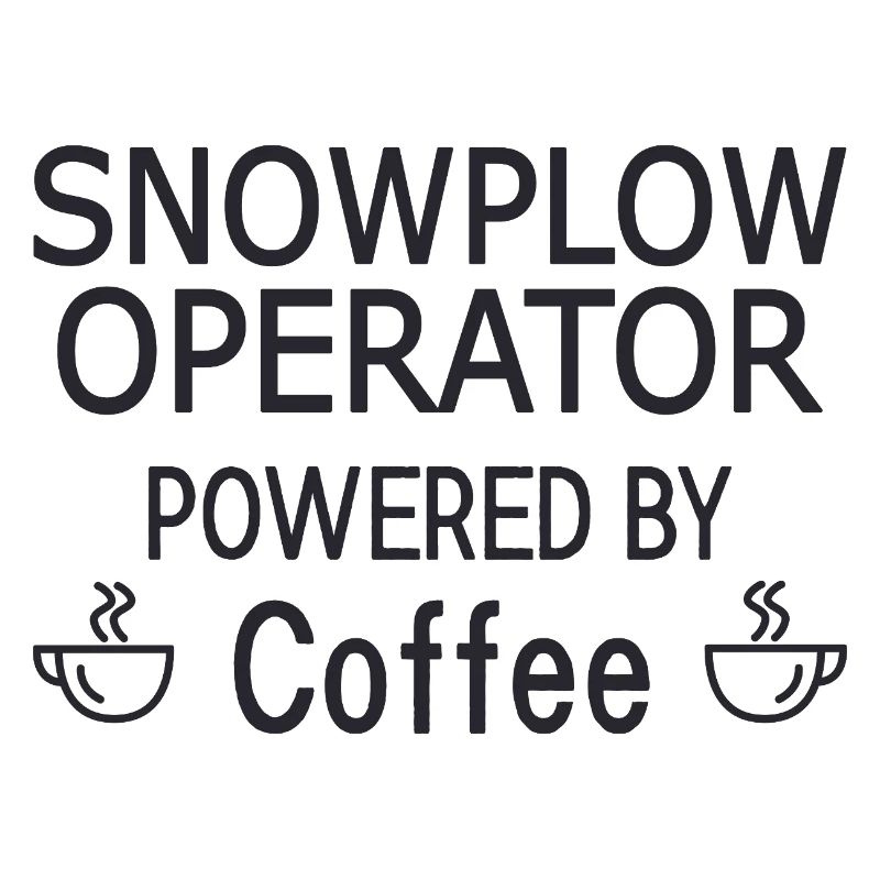 Snowplow Operator Powered Coffee Schneepflugfahrer