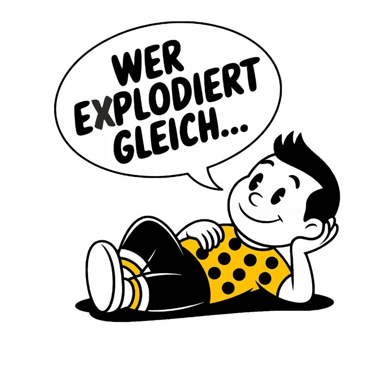 WER EXPLODIERT GLEICH