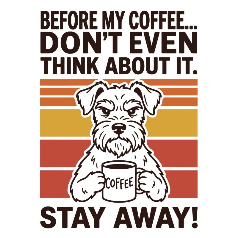 Before My Coffee Don’t Even Think About It