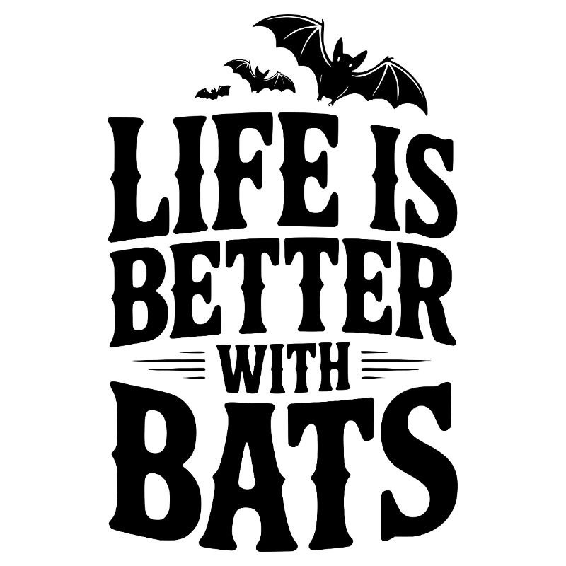 Life is Better with Bats