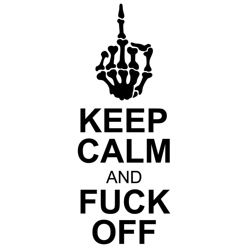 keep calm fuck off
