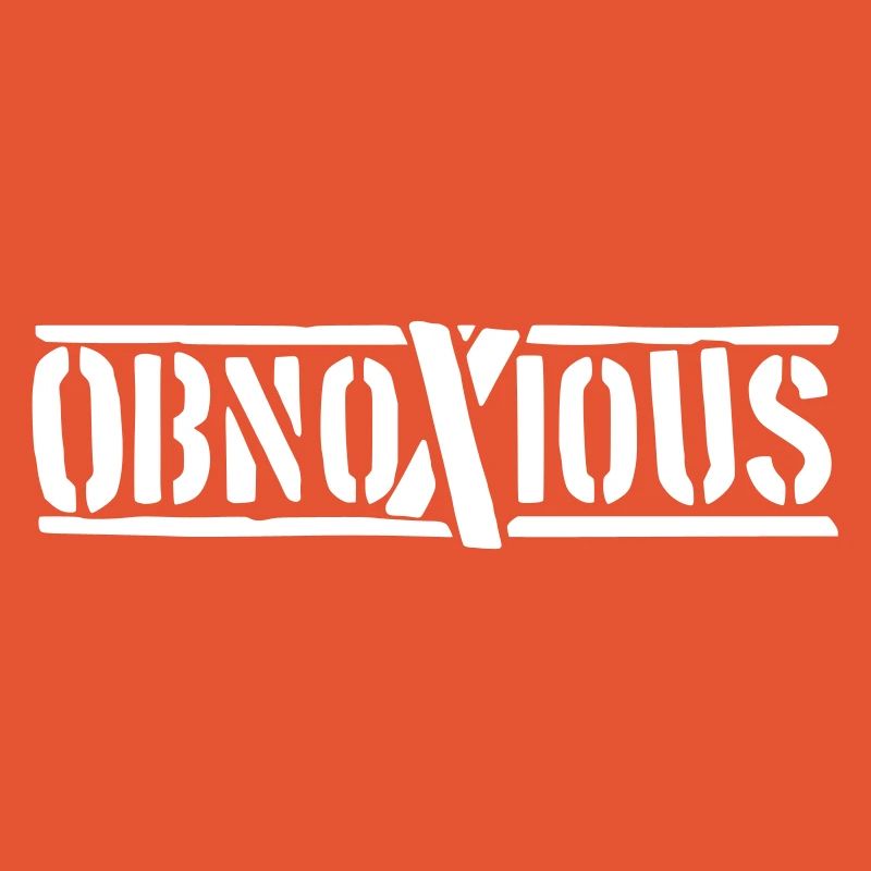 Obnoxious