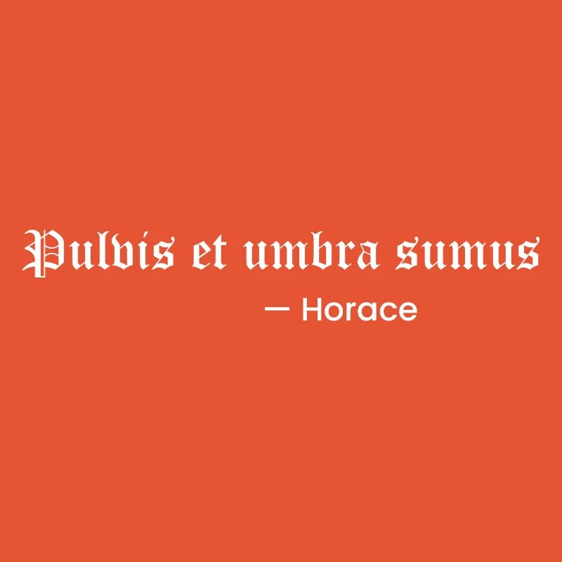 Pulvis et umbra sumus.