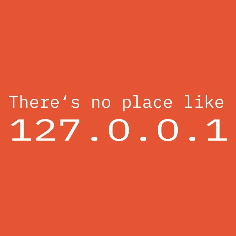 Programmierer Nerd IT Kein Ort wie Localhost