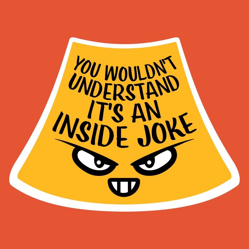 Vous ne comprendriez pas que c’est une blague d’initié