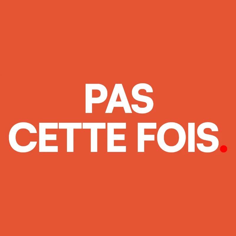 Pas cette fois