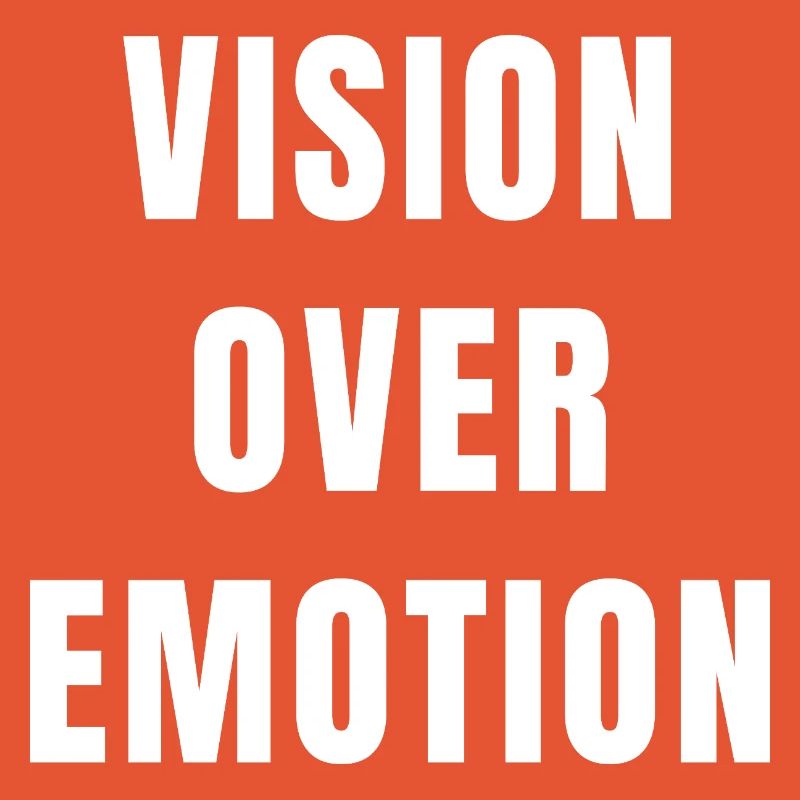 Vision Over Emotion Focus Discipline Mindset