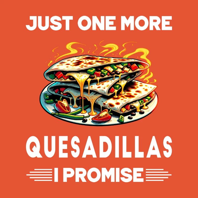 Encore une Quesadillas, c'est promis