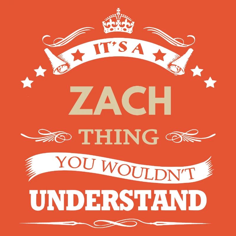 C’est une chose de Zach que tu ne comprendrais pas