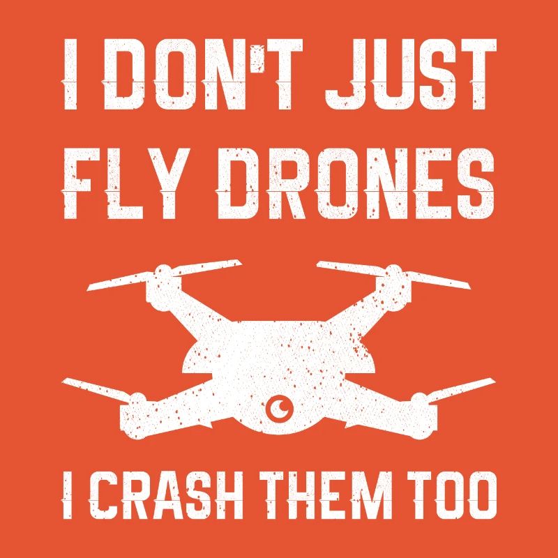 Je ne fais pas que piloter des drones, je les écrase aussi
