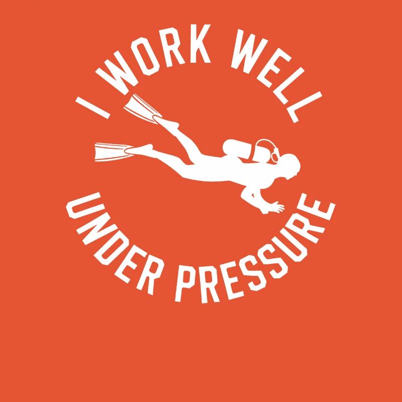 Diving I Work Well Under Pressure Diver Diving