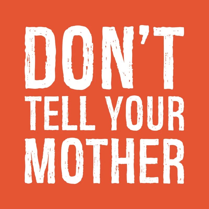 Ne le dis pas à ta mère