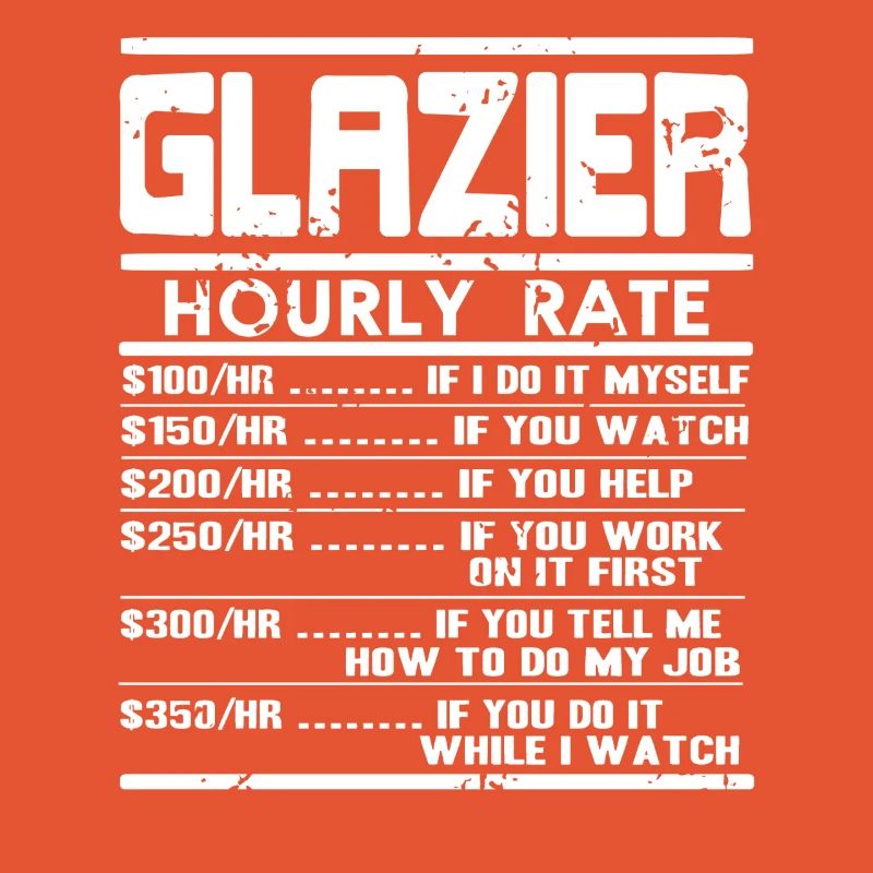 Glazier Hourly Rate Funny Glass Work Pricing Chart