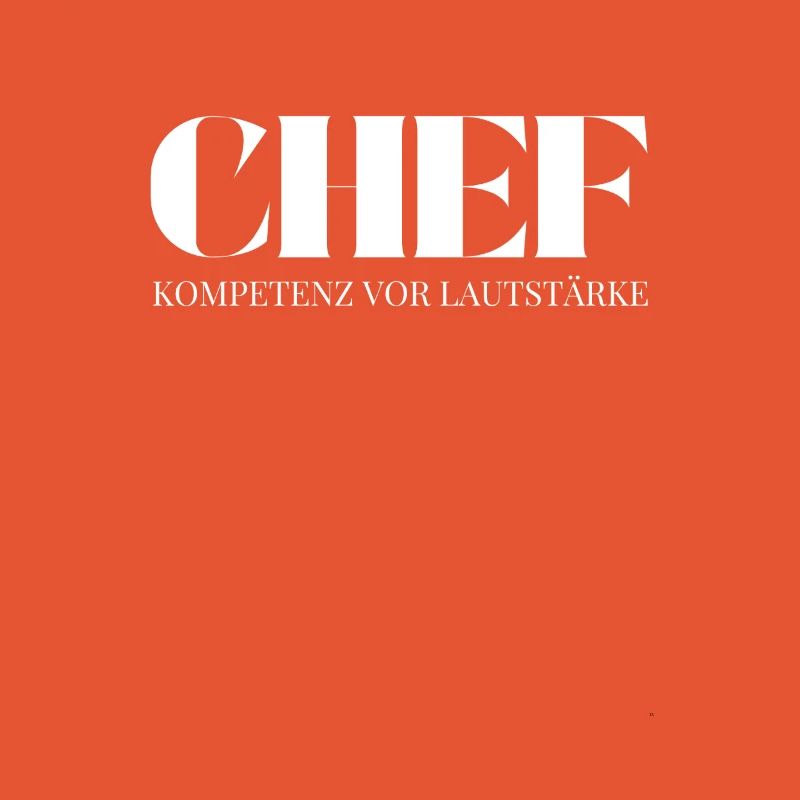 Chef Spruch Kompetenz vor Lautstärke