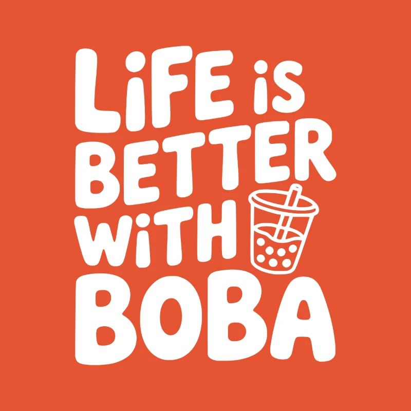 Life is Better with Boba