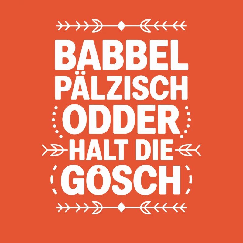Babbel Pälzisch Odder Halt Die Gosch Pfälzer