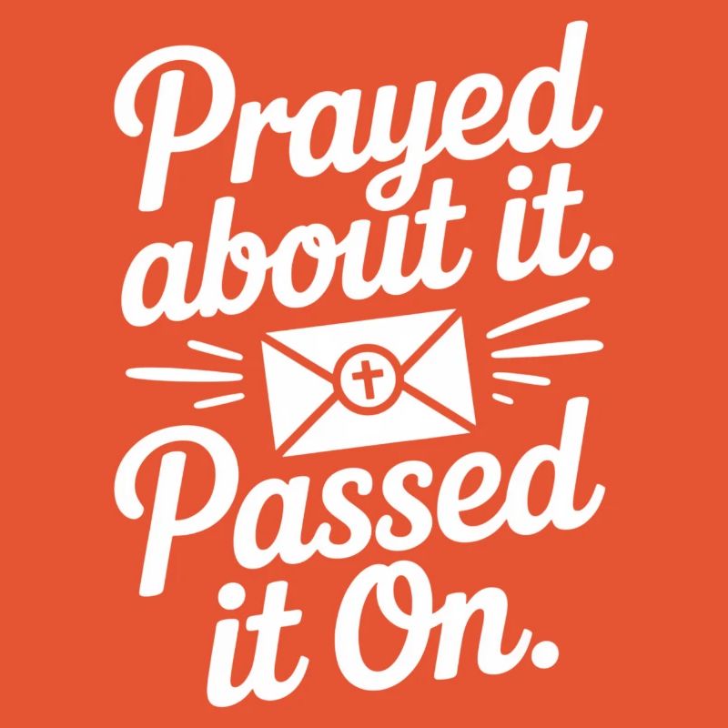 Prayed About It Passed It On Gebet