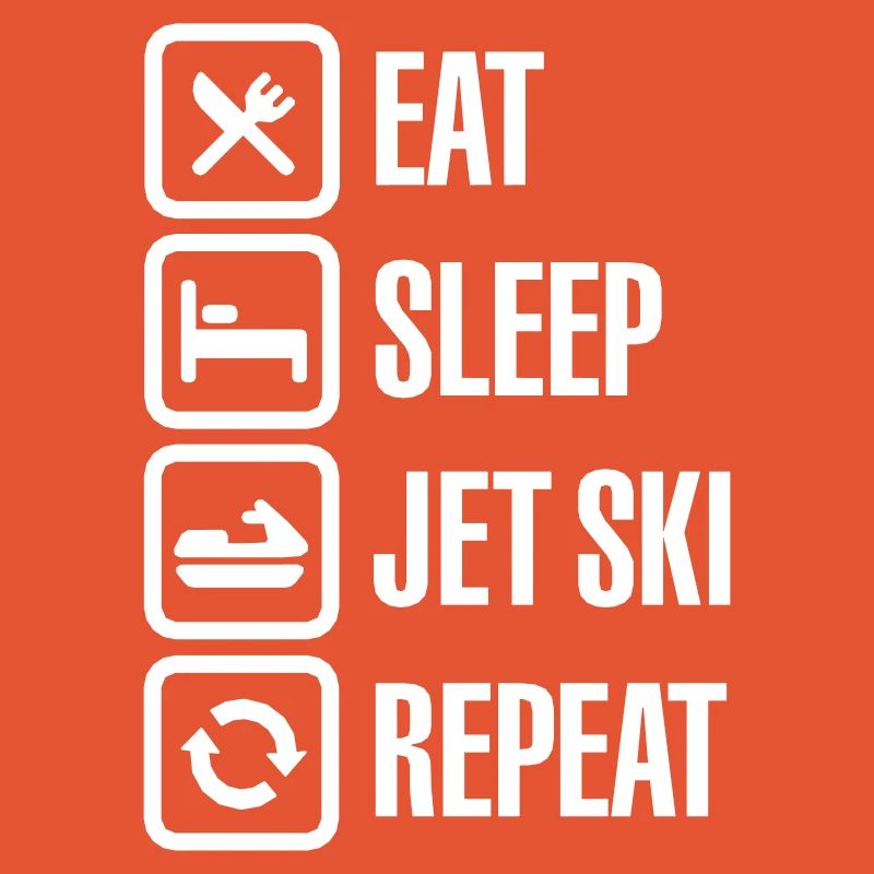 Jet-Boot Wassermotorräder Eat Sleep Jet Ski Repeat