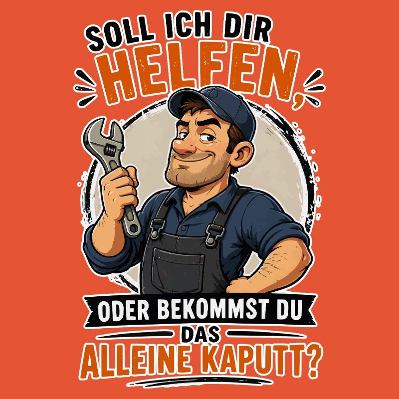 Soll ich dir helfen Lustiger Handwerker Spruch Sar