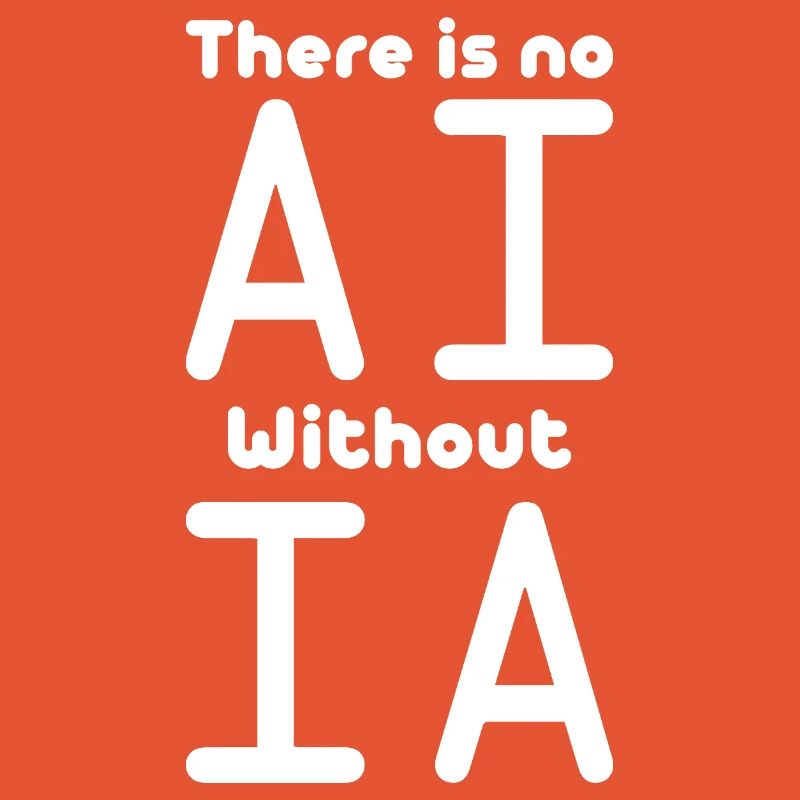 No AI Without IA Artificial Intelligence Machine