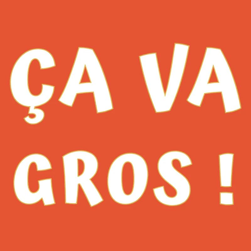 ÇA va gros !