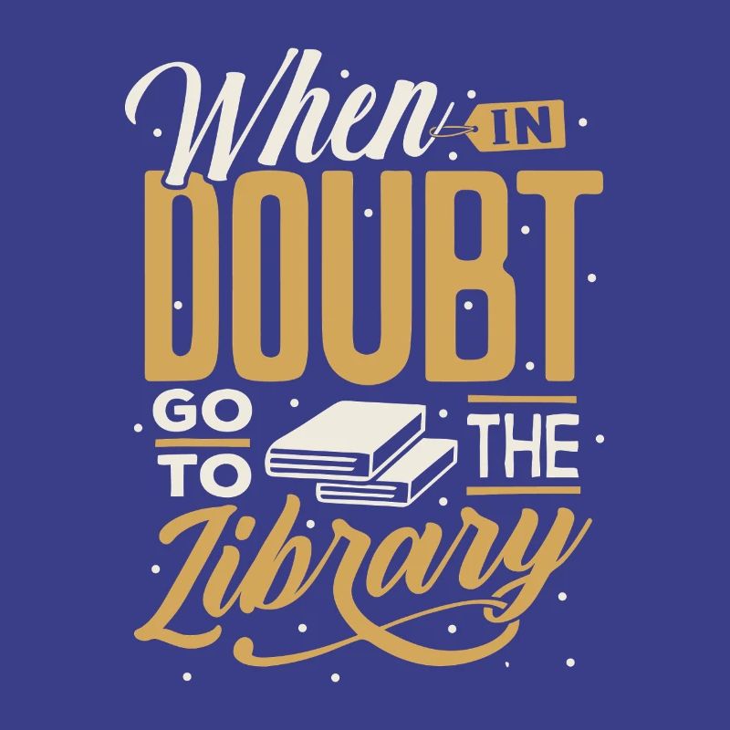 When in Doubt Library Quote
