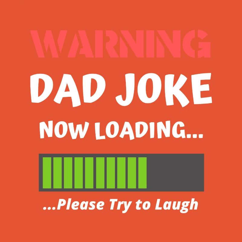 Warning Dad Joke Now Loading Funny Dad Humor