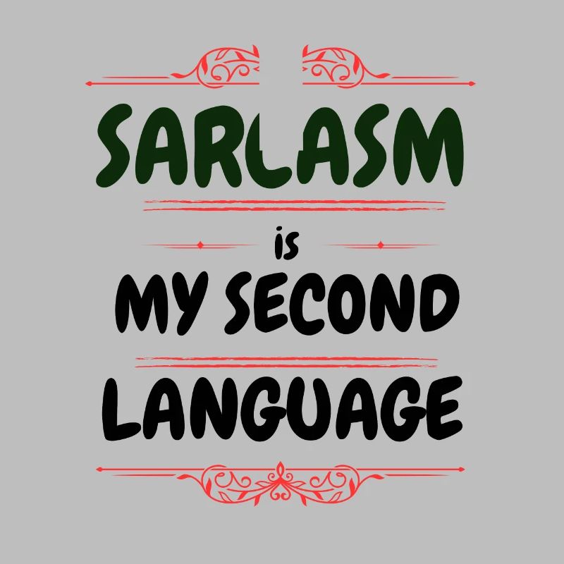 Sarcasm is my second language - Text Tee