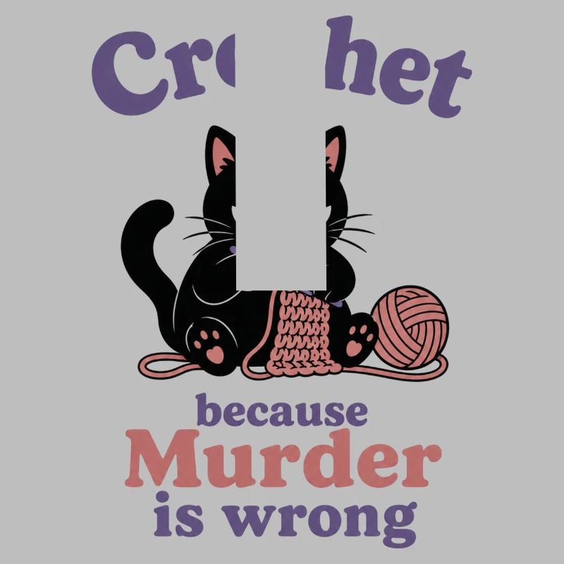 Crochet Because Murder Is Wrong