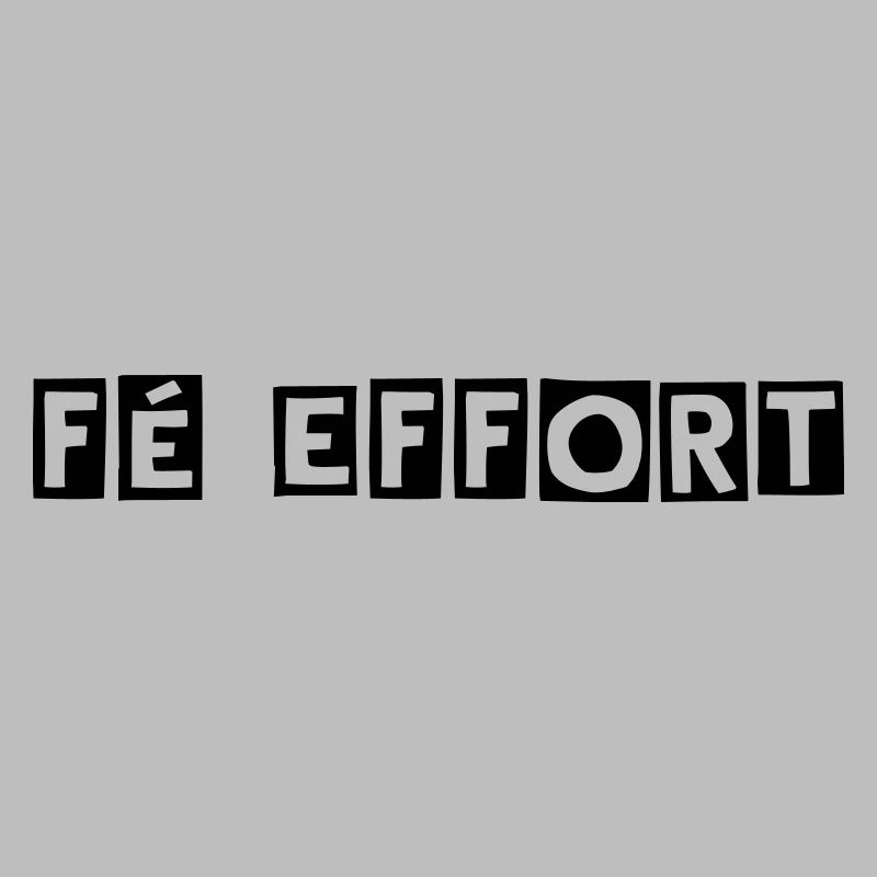 Fé effort