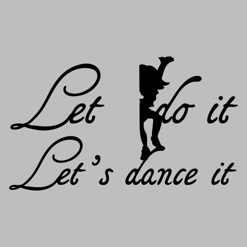 Let's dance it