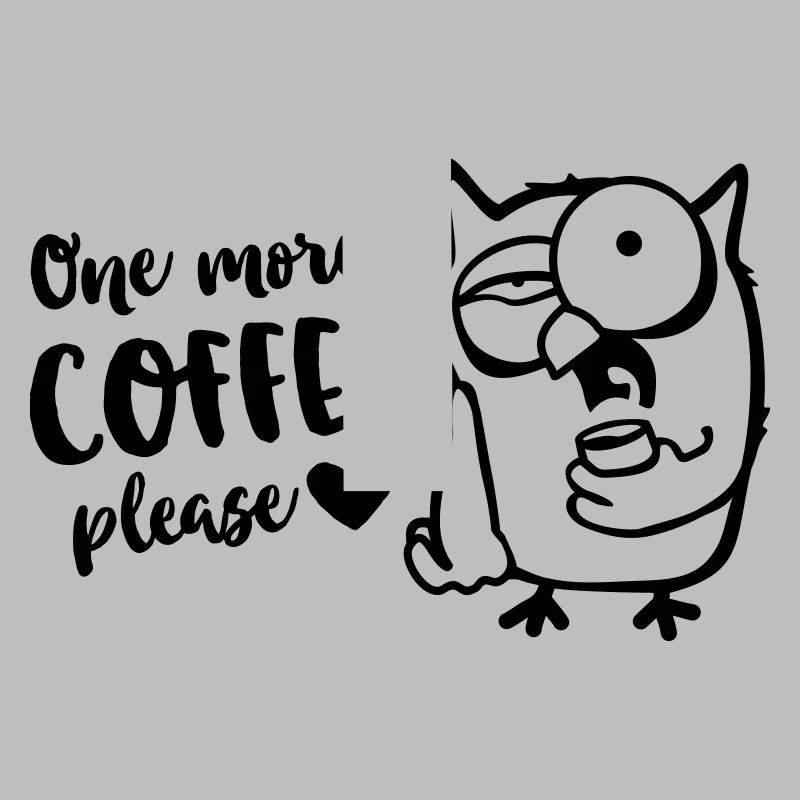 Der frühe Vogel / Eule braucht einen Kaffee
