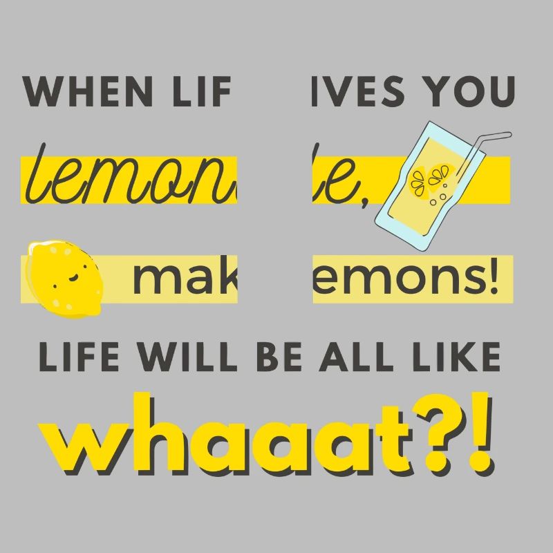 make lemons!