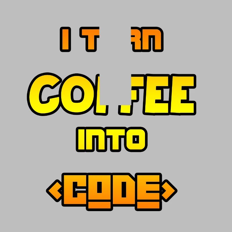I turn coffee into code