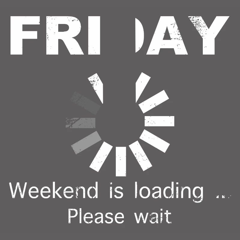 Friday Weekend Loading Spruch