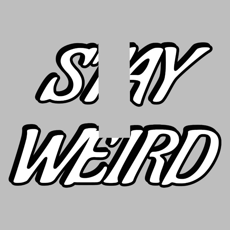 Stay Weird Bold Script