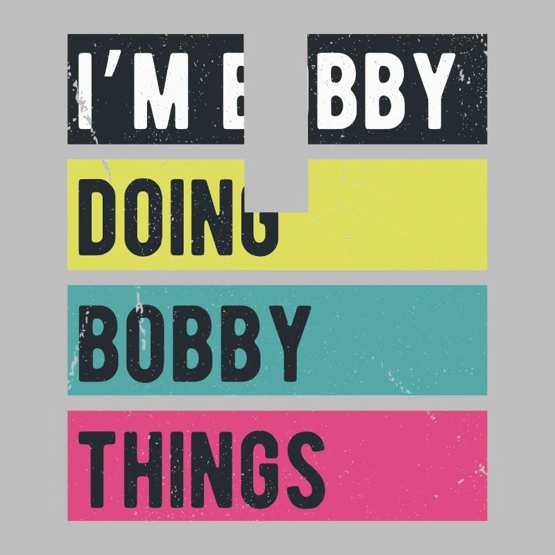 I’m Bobby Doing Bobby Things Retro Colors