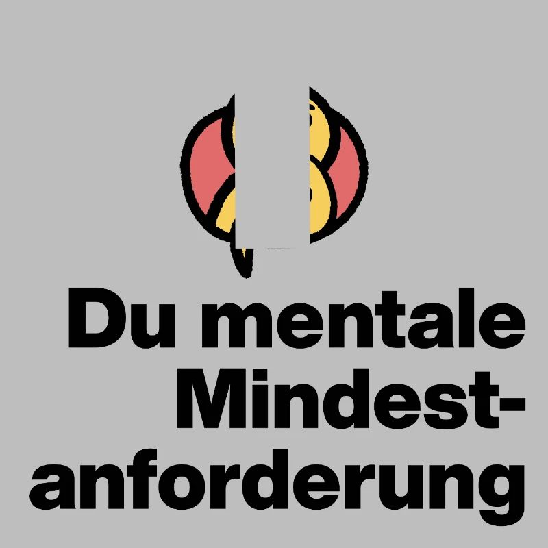 DU MENTALE MINDSTFORDERUNG. SARKASMUS GESCHENK 