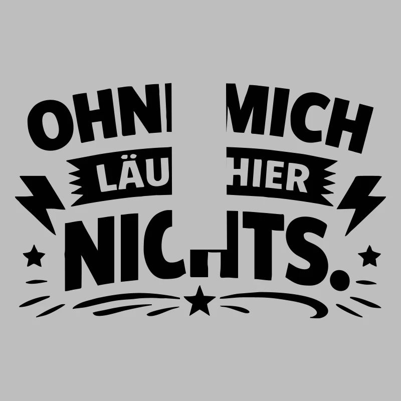 Nothing works here without me.