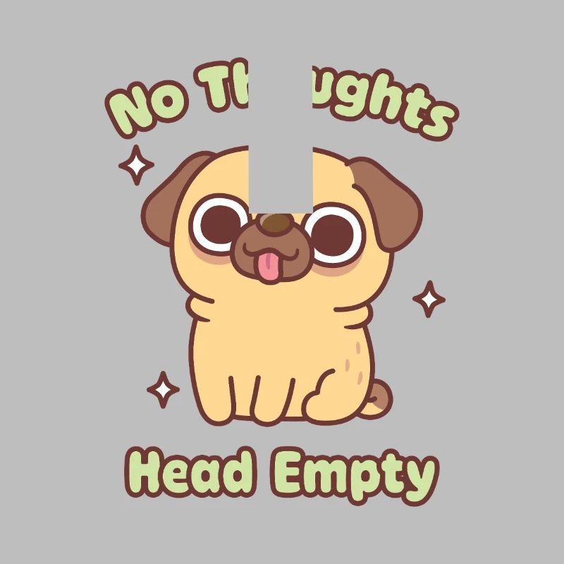 Cute Funny Pug No Thoughts Head Empty Meme