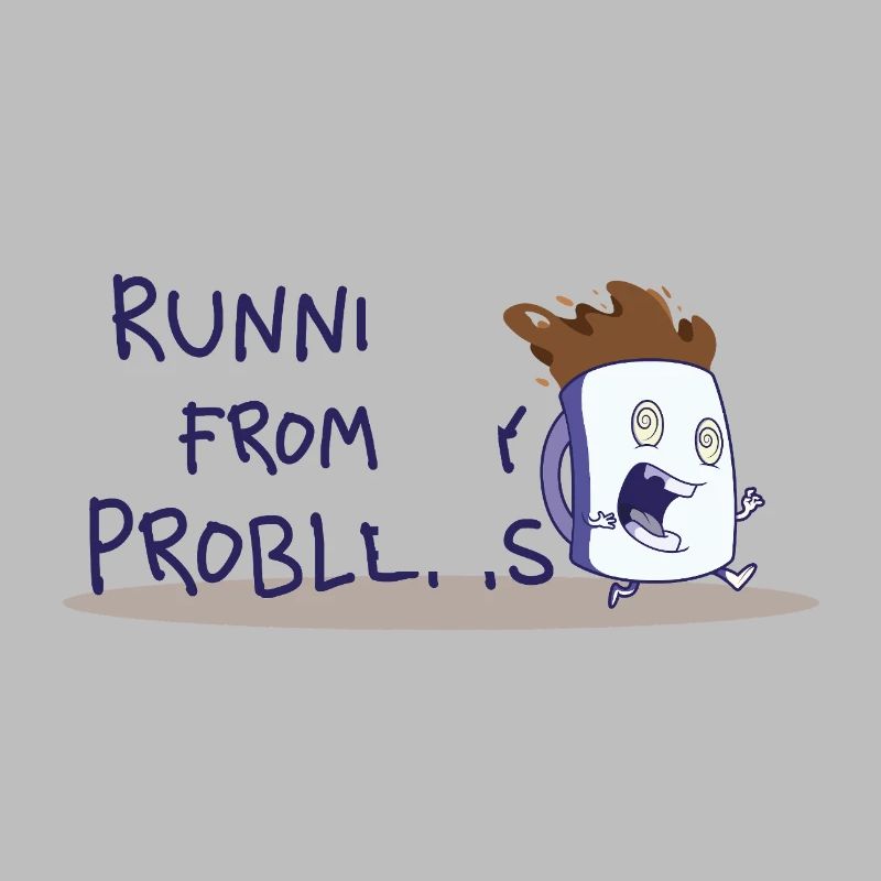 Running from my problems – Lustiger Kaffee Spruch