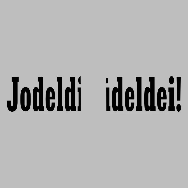 jodeldidüdeldei