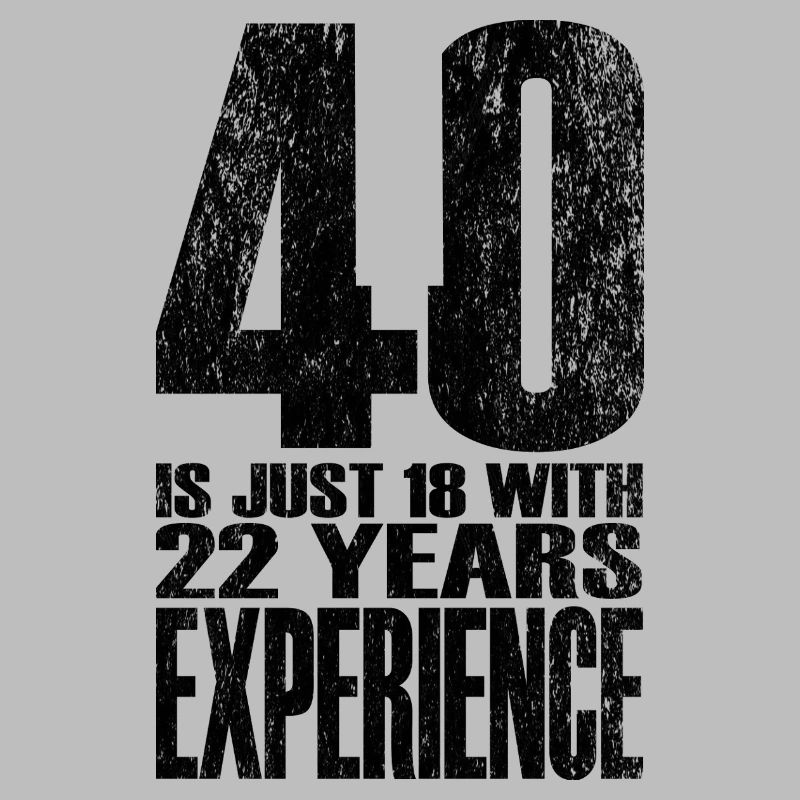 40 ans, c’est juste 18 ans avec 22 ans d’expérience