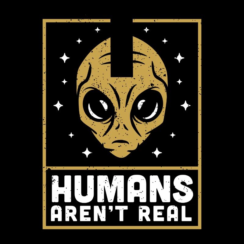 Alien Alien Space Humans A'rent Real
