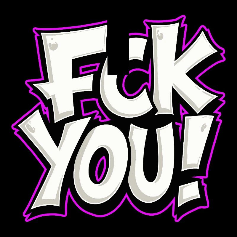 FCK YOU lettering provocative statement