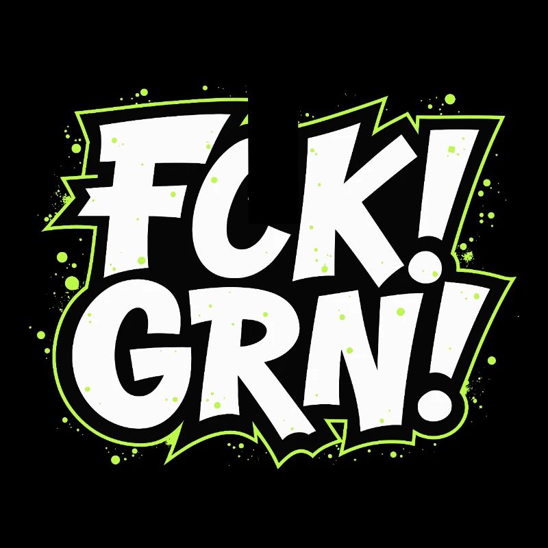 FCK GRN Statement lettering