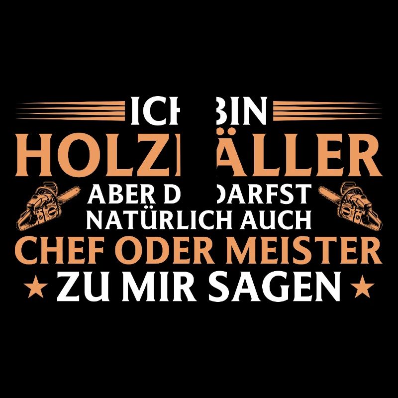 Holzfäller Chef oder Meister - Forstwirt