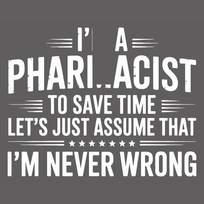 Pharmacist Attitude: Never Wrong