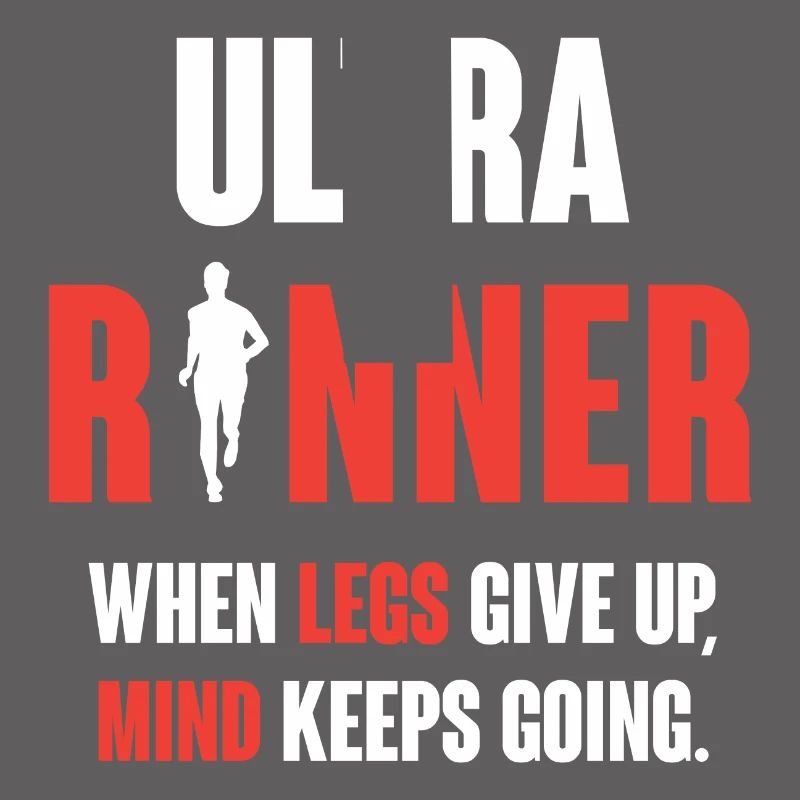 Ultra Runner. When Legs Give Up, Mind Keeps Going.
